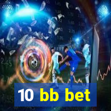 10 bb bet